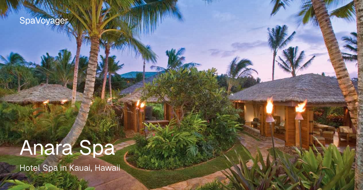 Anara Spa Review: Hotel Spa in Poipu, Kauai | SpaVoyager